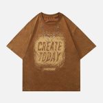 Create-Today-Necklace-Washed-Tee-Streetwear-Fashion-3